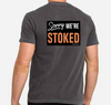 Sorry We're Stoked T-Shirt